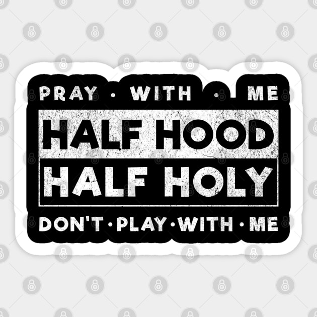 Half Hood Half Holy Sticker by BankaiChu